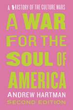 A War for the Soul of America, Second Edition: A History of the Culture Wars