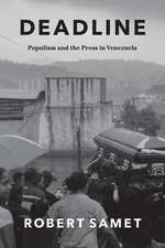 Deadline: Populism and the Press in Venezuela