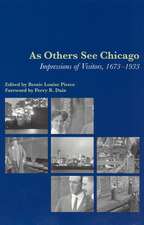 As Others See Chicago: Impressions of Visitors, 1673-1933