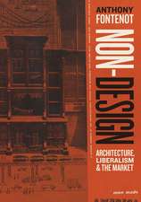 Non-Design: Architecture, Liberalism, and the Market