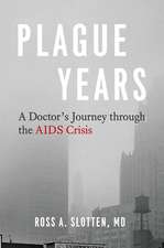 Plague Years: A Doctor’s Journey through the AIDS Crisis