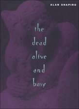 The Dead Alive and Busy