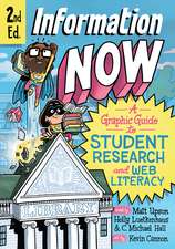 Information Now, Second Edition: A Graphic Guide to Student Research and Web Literacy