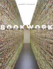 Bookwork: Medium to Object to Concept to Art