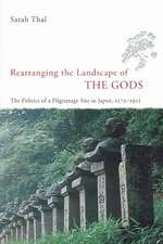 Rearranging the Landscape of the Gods: The Politics of a Pilgrimage Site in Japan, 1573-1912