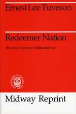 Redeemer Nation: The Idea of America's Millennial Role