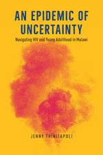 An Epidemic of Uncertainty