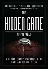 The Hidden Game of Football: A Revolutionary Approach to the Game and Its Statistics