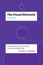 The Visual Elements—Design: A Handbook for Communicating Science and Engineering