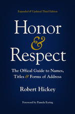 Honor and Respect: The Official Guide to Names, Titles, and Forms of Address