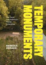 Temporary Monuments: Art, Land, and America's Racial Enterprise