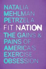 Fit Nation – The Gains and Pains of America`s Exercise Obsession