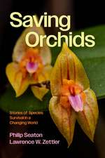 Saving Orchids: Stories of Species Survival in a Changing World