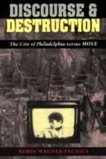Discourse and Destruction: The City of Philadelphia versus MOVE