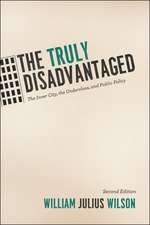 The Truly Disadvantaged: The Inner City, the Underclass, and Public Policy, Second Edition