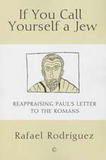 If You Call Yourself a Jew: Reappraising Paul's Letter to the Romans