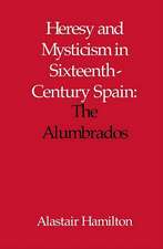 Heresy and Mysticism in Sixteenth-Century Spain