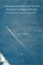 Contemporary Muslim and Christian Responses to Religious Plurality: Wolfhart Pannenberg in Dialogue with Abdulaziz Sachedina