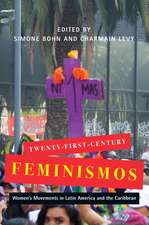 Twenty-First-Century Feminismos: Women's Movements in Latin America and the Caribbean