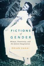 Fictions of Gender: Women, Femininity, and the Zionist Imagination