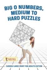 Big O Numbers, Medium to Hard Puzzles