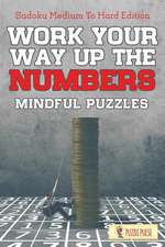 Work Your Way Up the Numbers! Mindful Puzzles