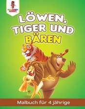 Lowen, Tiger Und Baren