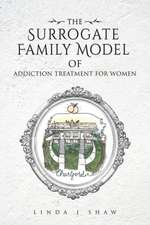 The Surrogate Family Model of Addiction Treatment for Women