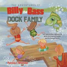 The Adventures of Billy the Bass and the Dock Family