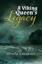 A Viking Queen's Legacy