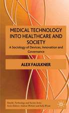 Medical Technology into Healthcare and Society: A Sociology of Devices, Innovation and Governance