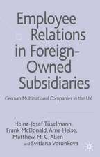 Employee Relations in Foreign-Owned Subsidiaries: German Multinational Companies in the UK