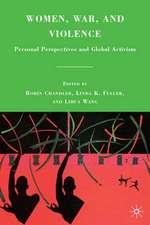 Women, War, and Violence: Personal Perspectives and Global Activism