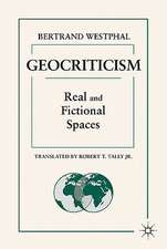 Geocriticism: Real and Fictional Spaces