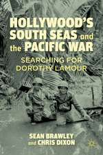 Hollywood’s South Seas and the Pacific War: Searching for Dorothy Lamour