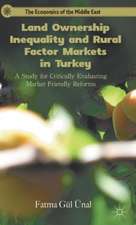 Land Ownership Inequality and Rural Factor Markets in Turkey: A Study for Critically Evaluating Market Friendly Reforms