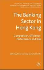 The Banking Sector In Hong Kong: Competition, Efficiency, Performance and Risk