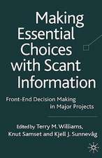 Making Essential Choices with Scant Information: Front-End Decision Making in Major Projects