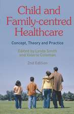 Child and Family-Centred Healthcare: Concept, Theory and Practice