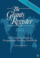 The Grants Register 2011: The Complete Guide to Postgraduate Funding Worldwide