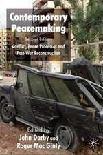 Contemporary Peacemaking: Conflict, Peace Processes and Post-war Reconstruction