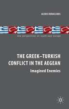 The Greek-Turkish Conflict in the Aegean: Imagined Enemies