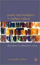 Poetry and Translation in Northern Ireland: Dislocations in Contemporary Writing