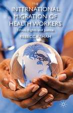 The International Migration of Health Workers