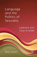 Language and the Politics of Sexuality: Lesbians and Gays in Israel