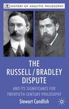 The Russell/Bradley Dispute and its Significance for Twentieth Century Philosophy