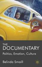 The Documentary: Politics, Emotion, Culture