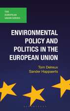 Environmental Policy and Politics in the European Union