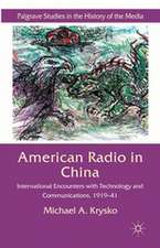 American Radio in China: International Encounters with Technology and Communications, 1919-41