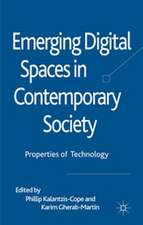 Emerging Digital Spaces in Contemporary Society: Properties of Technology